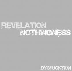 Dysfucktion : Revelation Nothingness